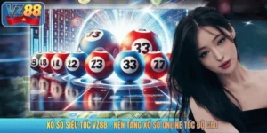 XỔ SỐ SIÊU TỐC VZ88 - NỀN TẢNG XỔ SỐ ONLINE TỐC ĐỘ CAO