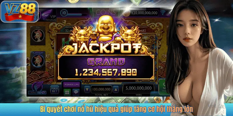 Bí quyết chơi nổ hũ hiệu quả giúp tăng cơ hội thắng lớn